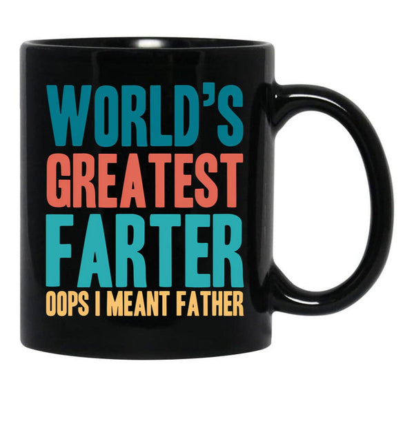 Best Farter Ever Oops I Meant Father Black Coffee Mug, Gift Coffee Mug - Black