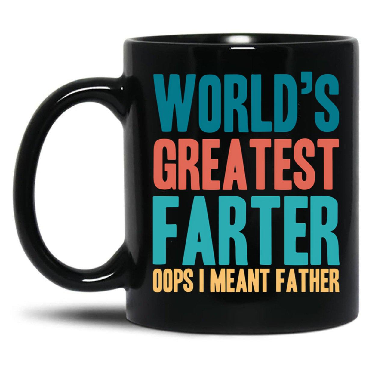 Best Farter Ever Oops I Meant Father Black Coffee Mug, Gift Coffee Mug - Black