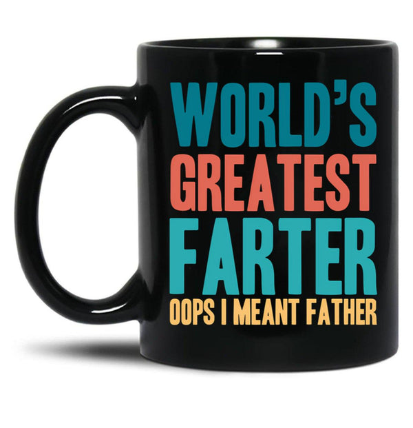 Best Farter Ever Oops I Meant Father Black Coffee Mug, Gift Coffee Mug - Black