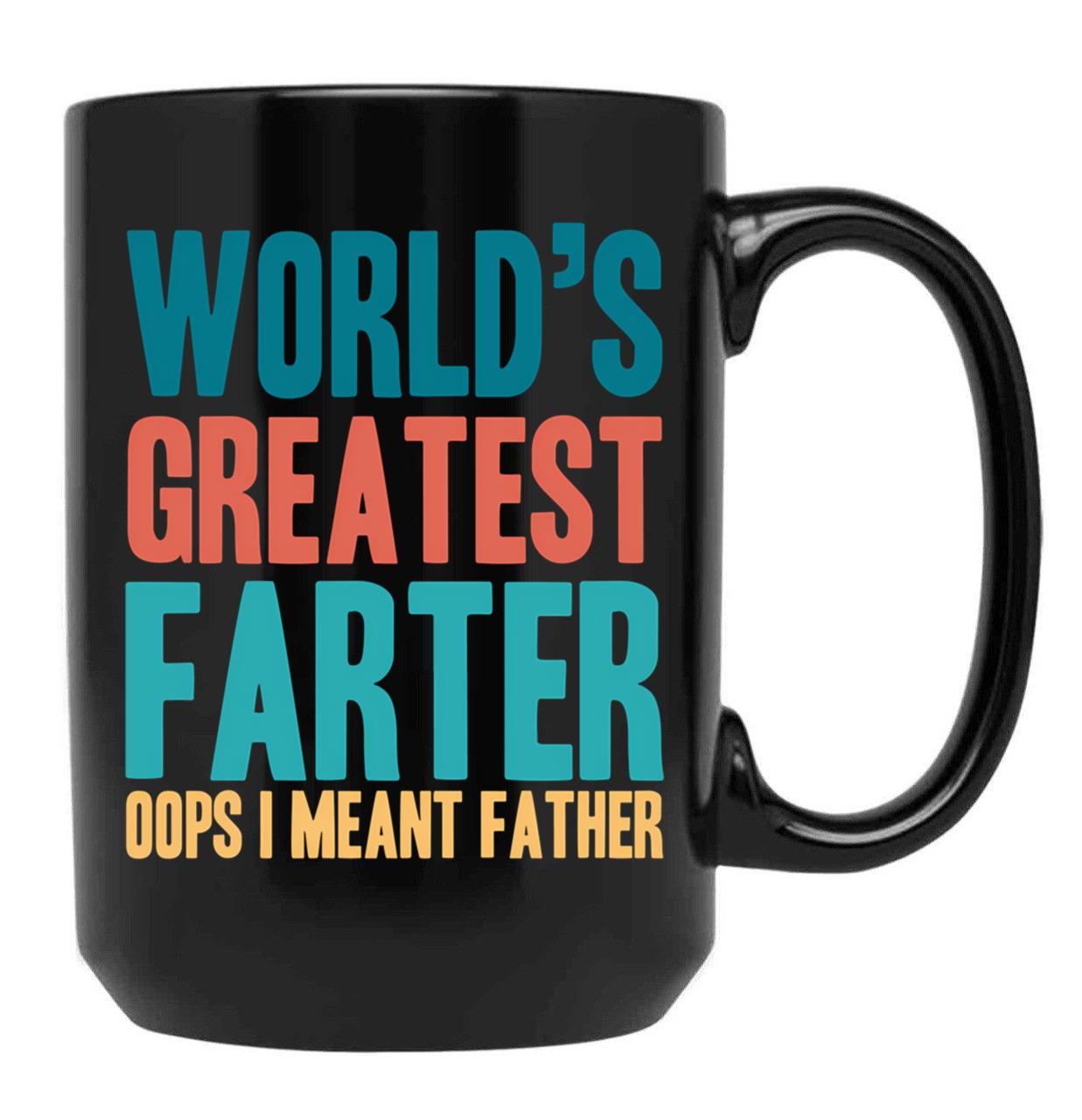 Best Farter Ever Oops I Meant Father Black Coffee Mug, Gift Coffee Mug