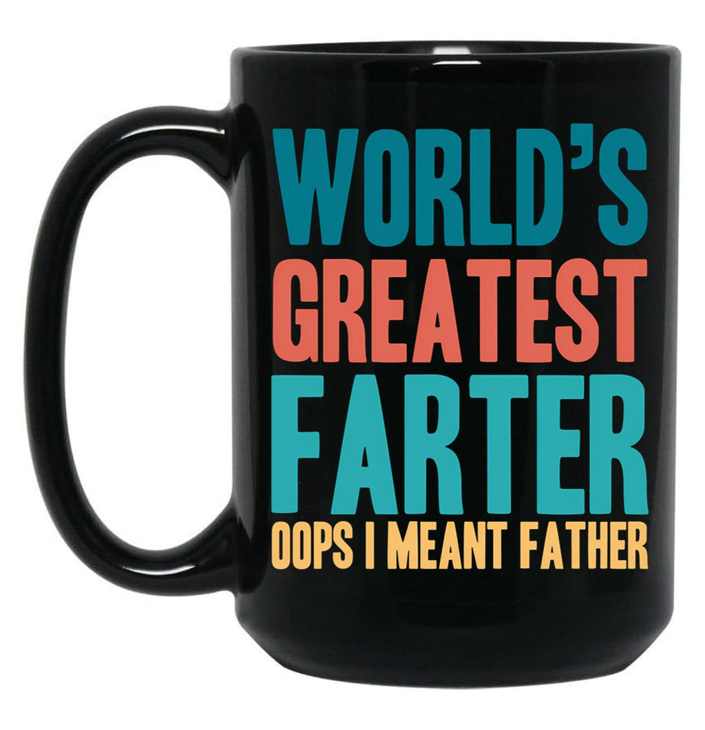 Best Farter Ever Oops I Meant Father Black Coffee Mug, Gift Coffee Mug