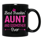 Best Freakin' Aunt And Godmother Ever Black Coffee Mug, Gift Coffee Mug - Black