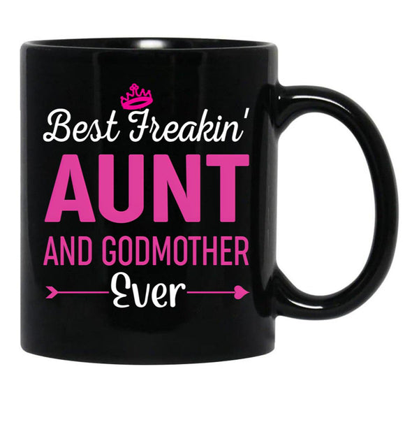 Best Freakin' Aunt And Godmother Ever Black Coffee Mug, Gift Coffee Mug - Black