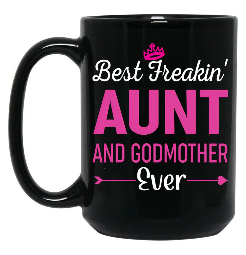 Best Freakin' Aunt And Godmother Ever Black Coffee Mug, Gift Coffee Mug