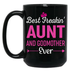 Best Freakin' Aunt And Godmother Ever Black Coffee Mug, Gift Coffee Mug