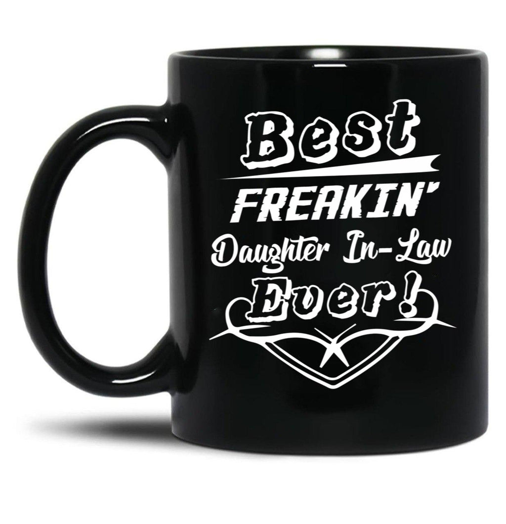 Best Freakin' Daughter-In-Law Ever Black Coffee Mug