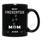 Best Frenchton Mom Ever Black Coffee Mug, Gift Coffee Mug - Black