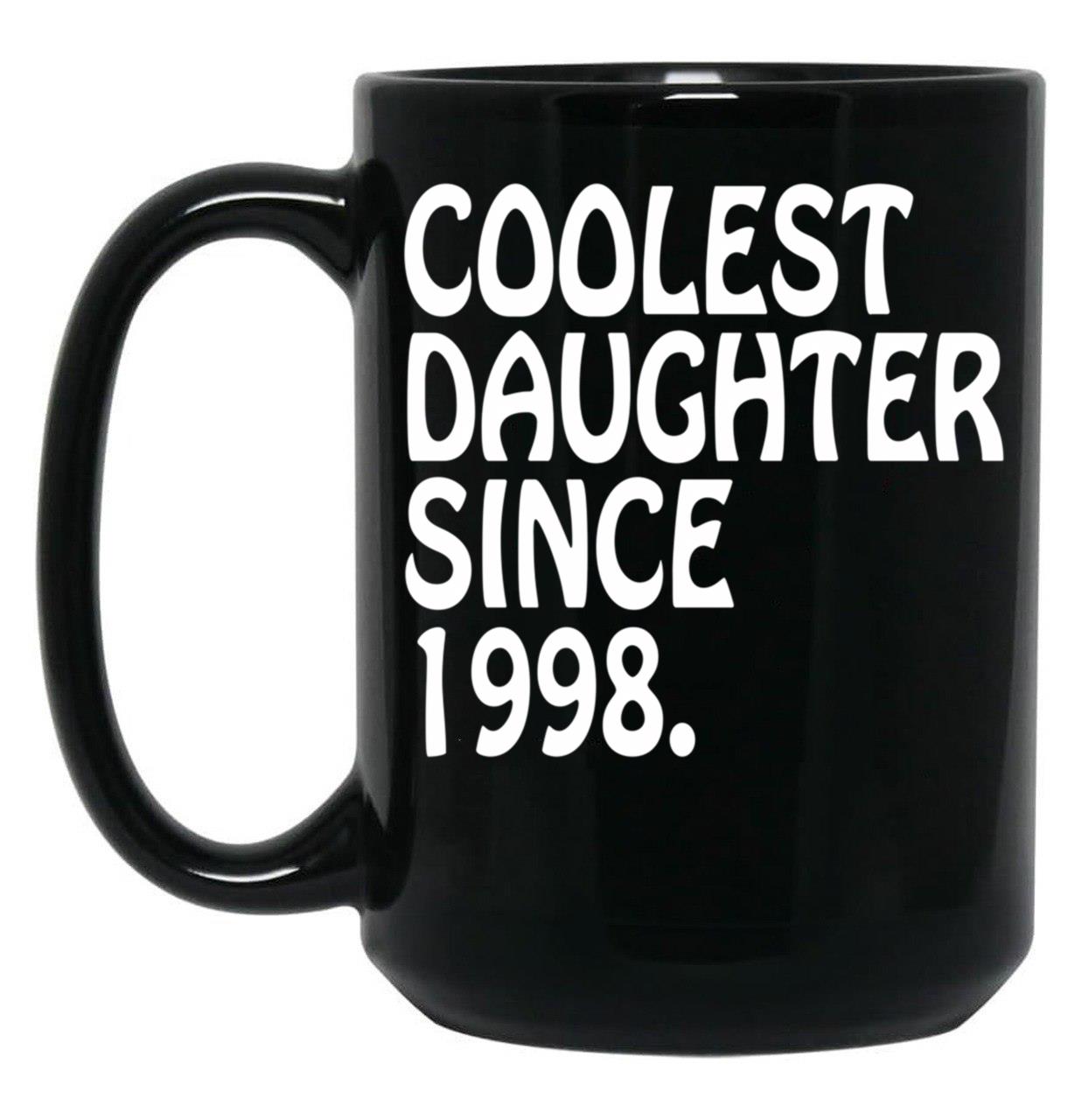 Best Friend Daughter Coolest Daughter 1998 Daughter Gift Black Coffee Mug