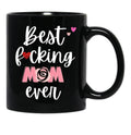 Best Fucking Mom Ever Black Coffee Mug, Gift Coffee Mug - Black