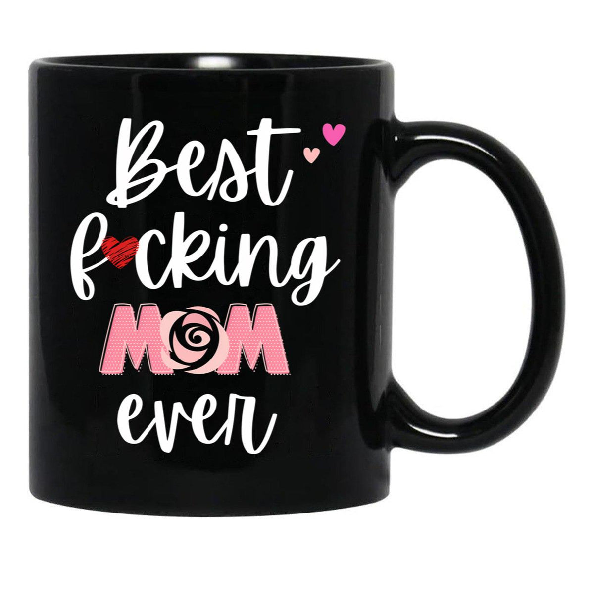 Best Fucking Mom Ever Black Coffee Mug, Gift Coffee Mug - Black