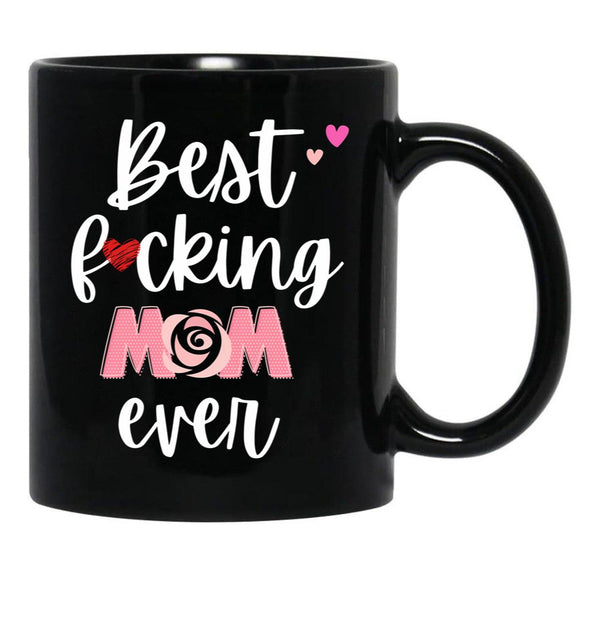 Best Fucking Mom Ever Black Coffee Mug, Gift Coffee Mug - Black