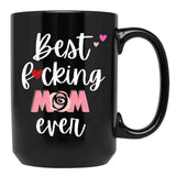 Best Fucking Mom Ever Black Coffee Mug, Gift Coffee Mug