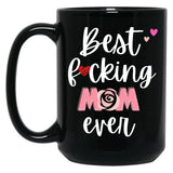 Best Fucking Mom Ever Black Coffee Mug, Gift Coffee Mug