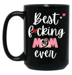 Best Fucking Mom Ever Black Coffee Mug, Gift Coffee Mug