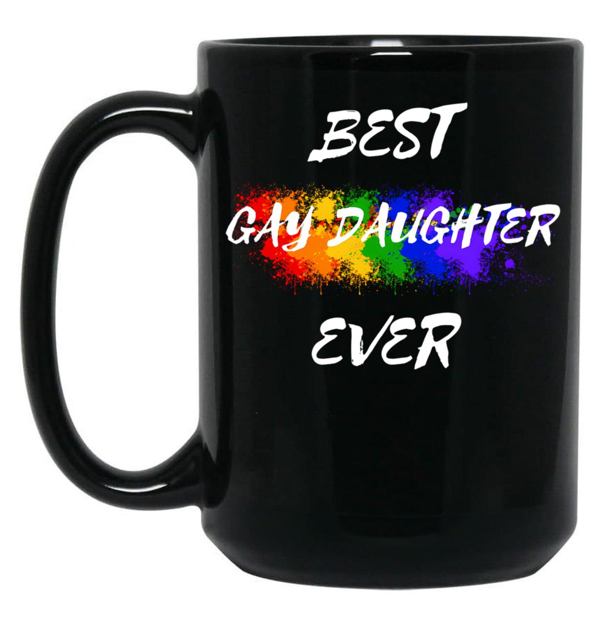 Best Gay Daughter Ever Rainbow Color Splash For Pride Month In Black Black Coffee Mug