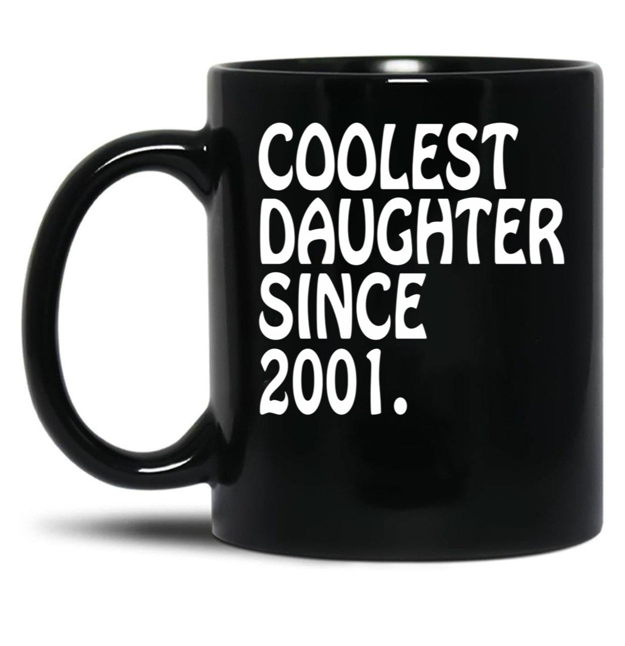 Best Gift For Teen Daughter Coolest Teenage Daughter 2001 Black Coffee Mug