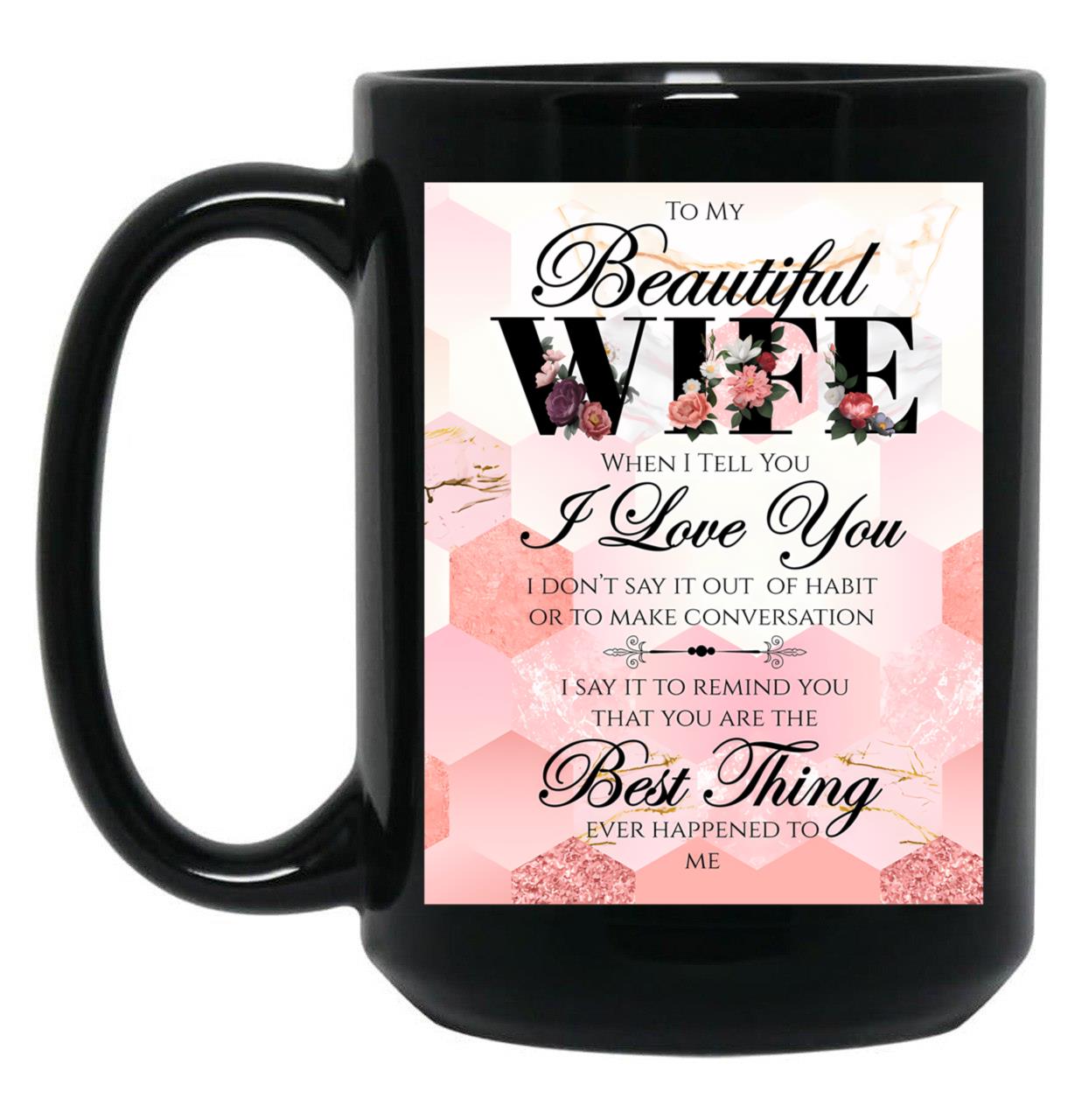 Best Gift To Wife Say I Love You Elegant Floral Pink Black Coffee Mug