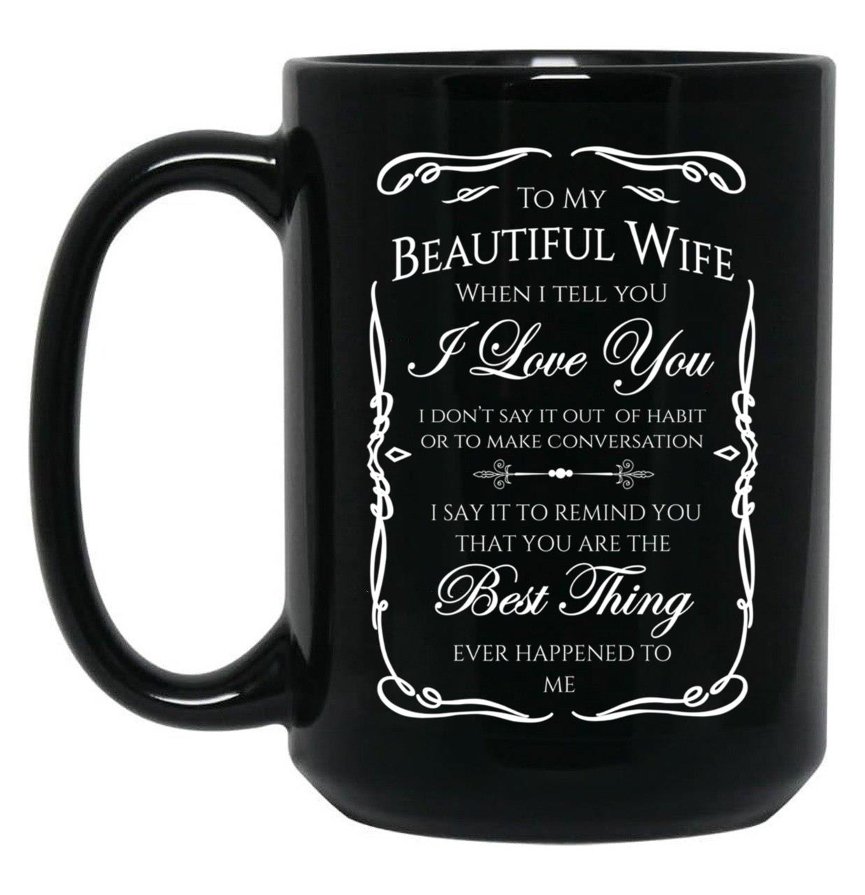 Best Gift To Wife Say I Love You Black Coffee Mug