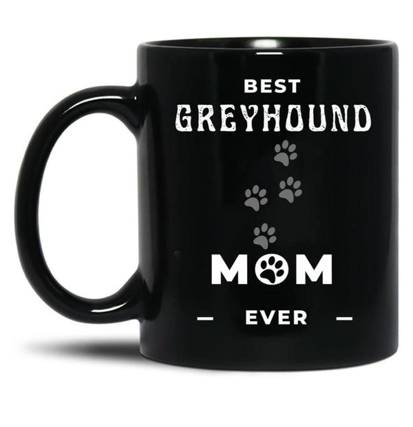 Best Greyhound Mom Ever Black Coffee Mug, Gift Coffee Mug - Black