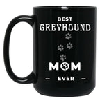 Best Greyhound Mom Ever Black Coffee Mug, Gift Coffee Mug