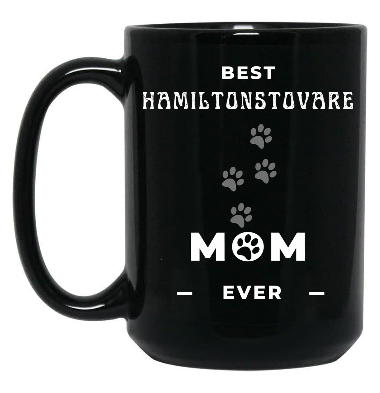 Best Hamiltonstovare Mom Ever Black Coffee Mug, Gift Coffee Mug