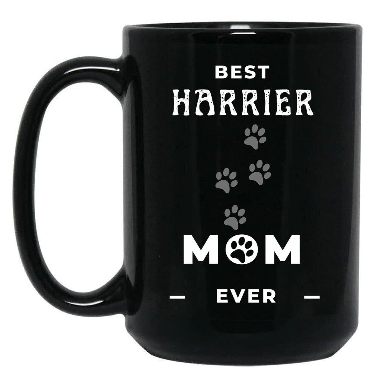 Best Harrier Mom Ever Black Coffee Mug, Gift Coffee Mug