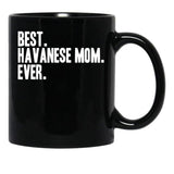 Best Havanese Mom Ever Funny Pet Dog Shirt Black Coffee Mug, Gift Coffee Mug - Black
