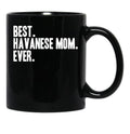 Best Havanese Mom Ever Funny Pet Dog Shirt Black Coffee Mug, Gift Coffee Mug - Black