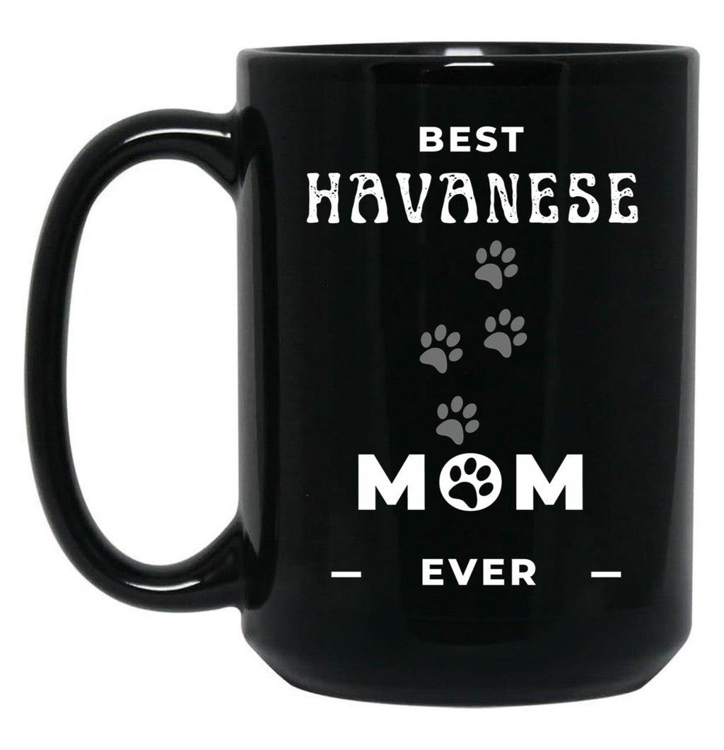 Best Havanese Mom Ever Black Coffee Mug, Gift Coffee Mug