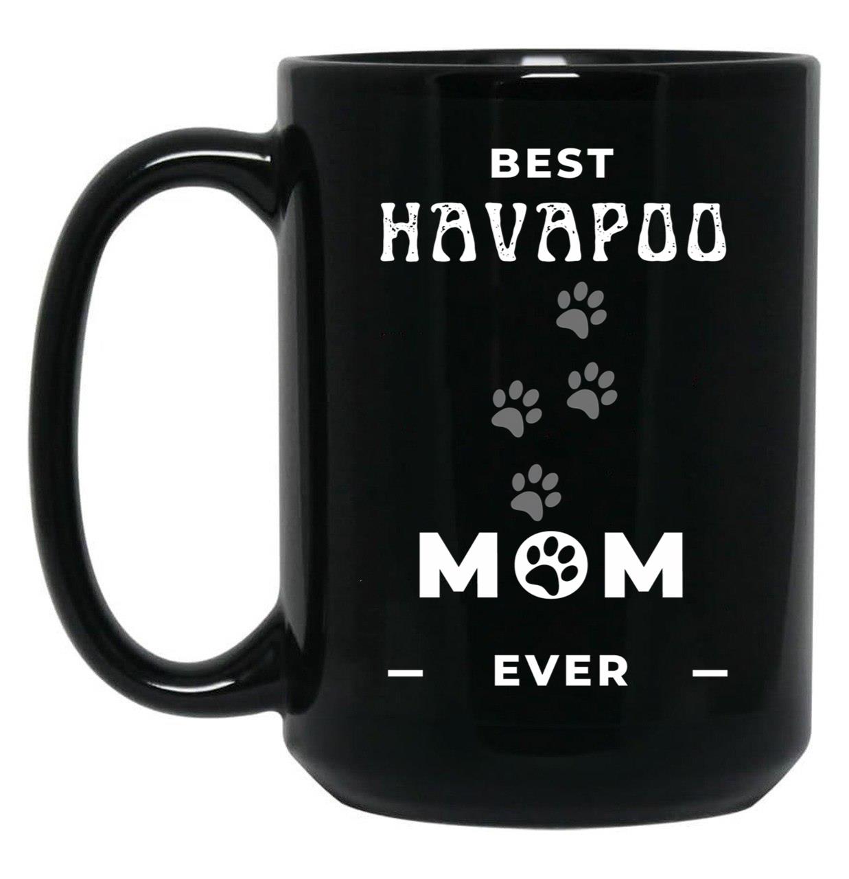 Best Havapoo Mom Ever Black Coffee Mug, Gift Coffee Mug