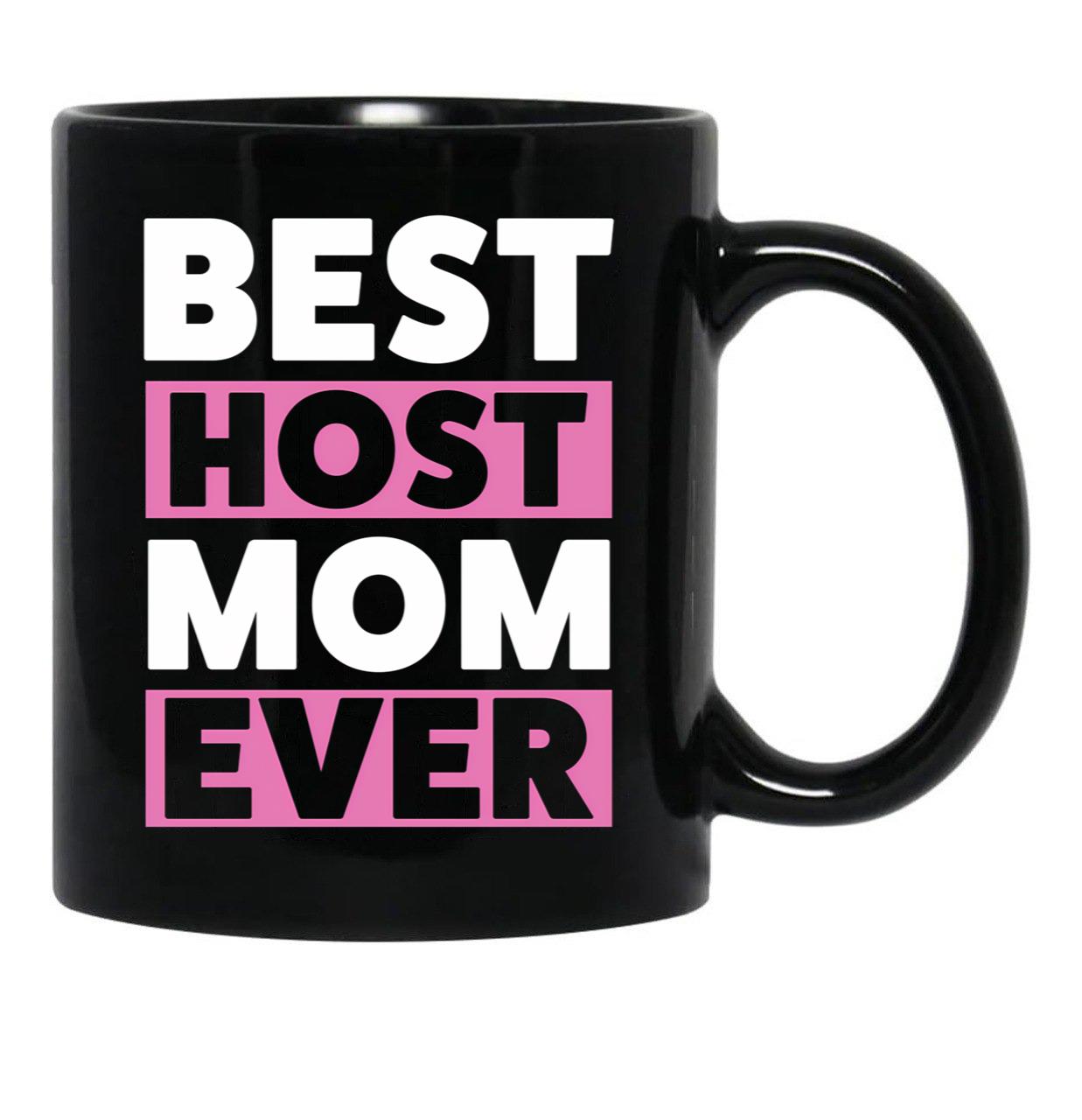 Best Host Mom Ever Host Family Black Coffee Mug, Gift Coffee Mug - Black