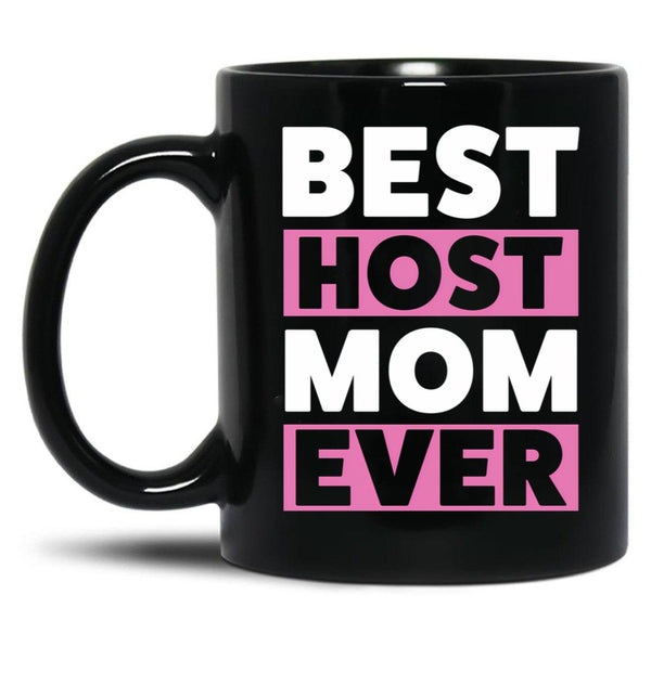 Best Host Mom Ever Host Family Black Coffee Mug, Gift Coffee Mug - Black