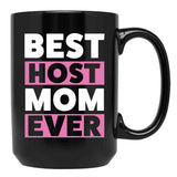 Best Host Mom Ever Host Family Black Coffee Mug, Gift Coffee Mug