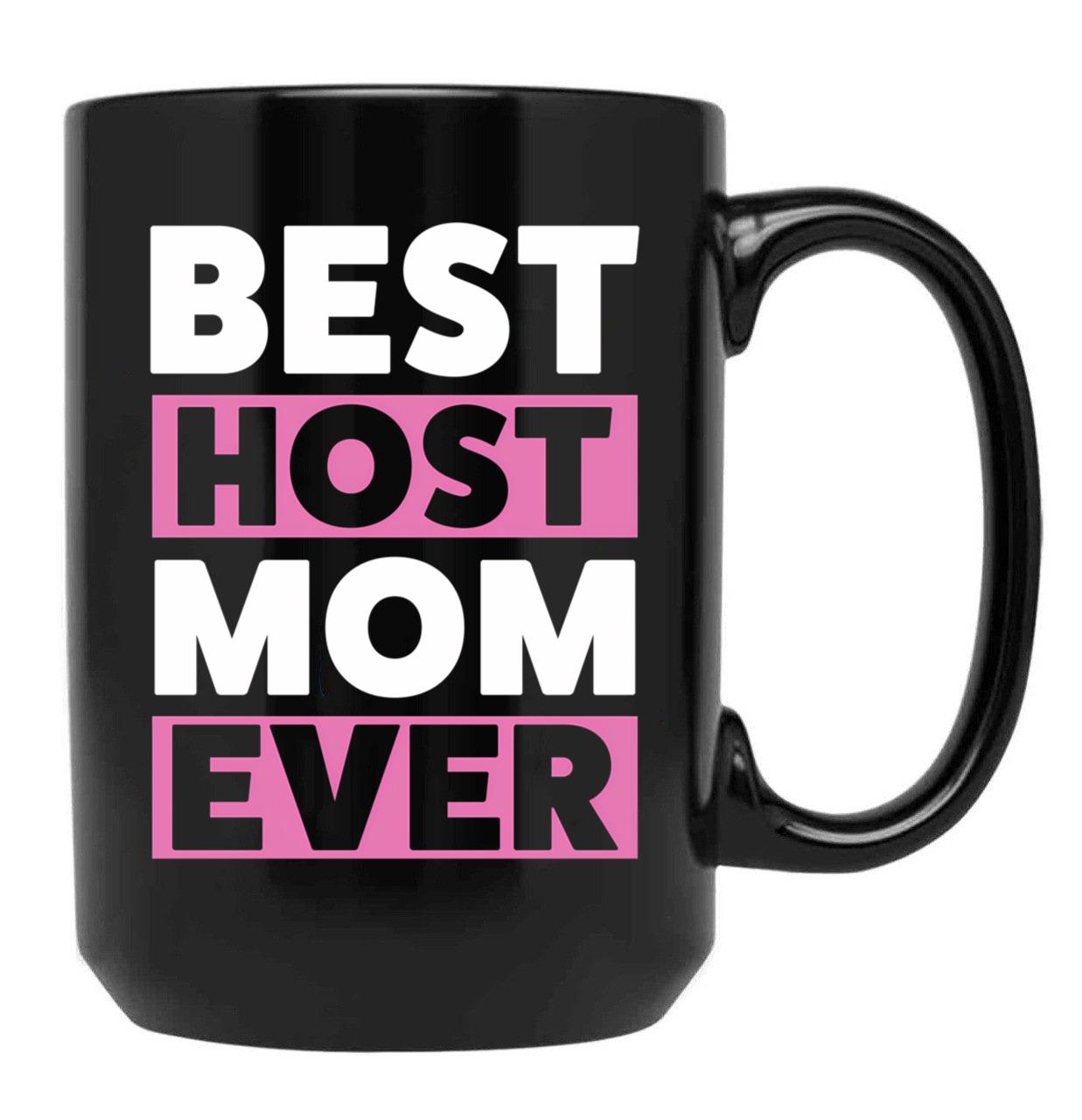 Best Host Mom Ever Host Family Black Coffee Mug, Gift Coffee Mug