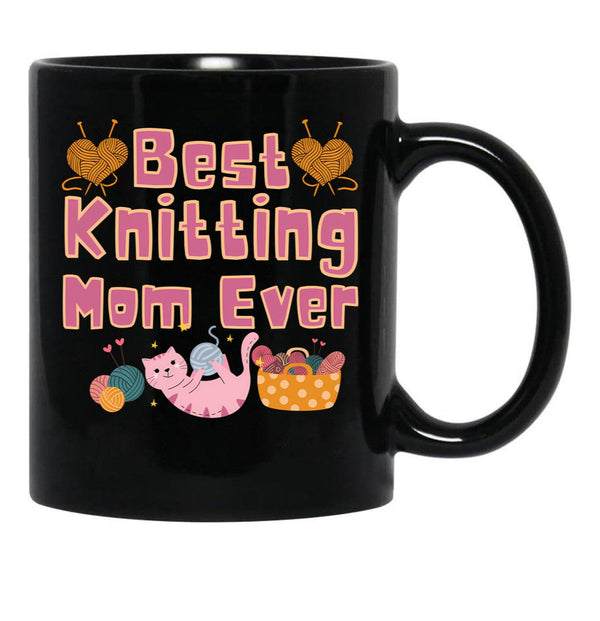 Best Knitting Mom Ever Best Mom Ever Black Coffee Mug, Gift Coffee Mug - Black