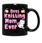 Best Knitting Mom Ever Best Mom Ever Black Coffee Mug, Gift Coffee Mug - Black