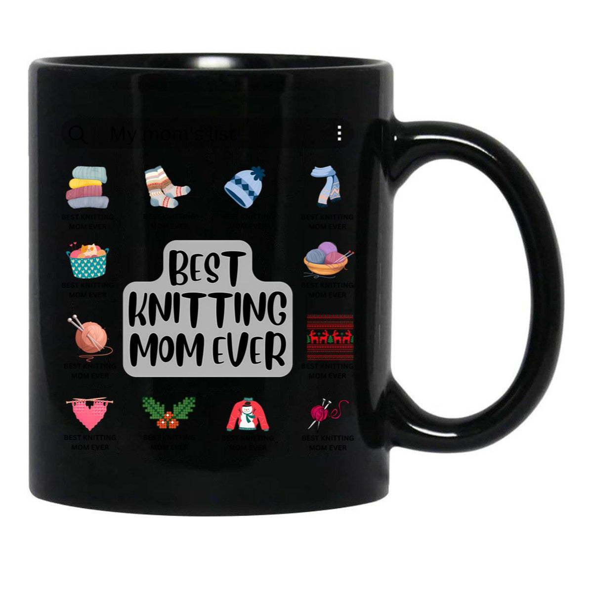 Best Knitting Mom Ever-My Mom'S List Black Coffee Mug, Gift Coffee Mug - Black