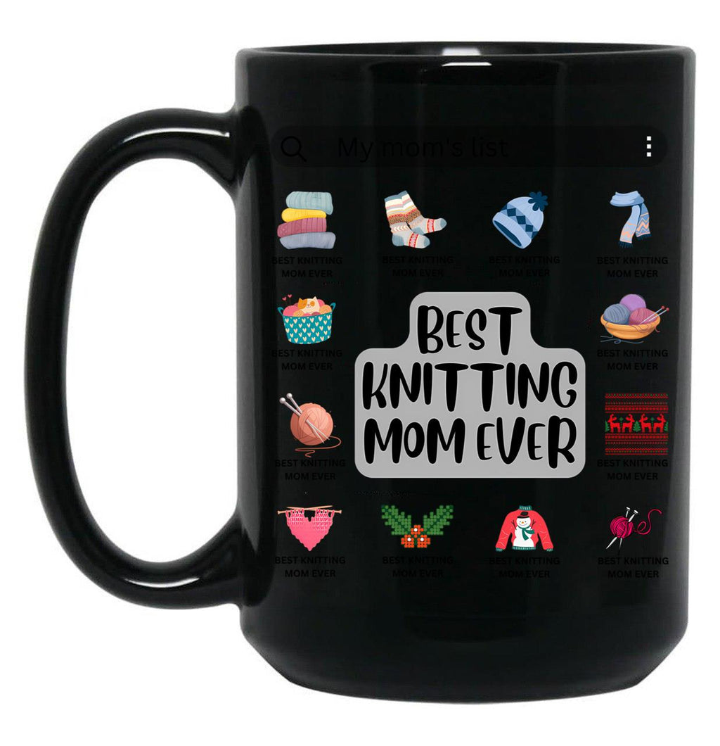 Best Knitting Mom Ever-My Mom'S List Black Coffee Mug, Gift Coffee Mug