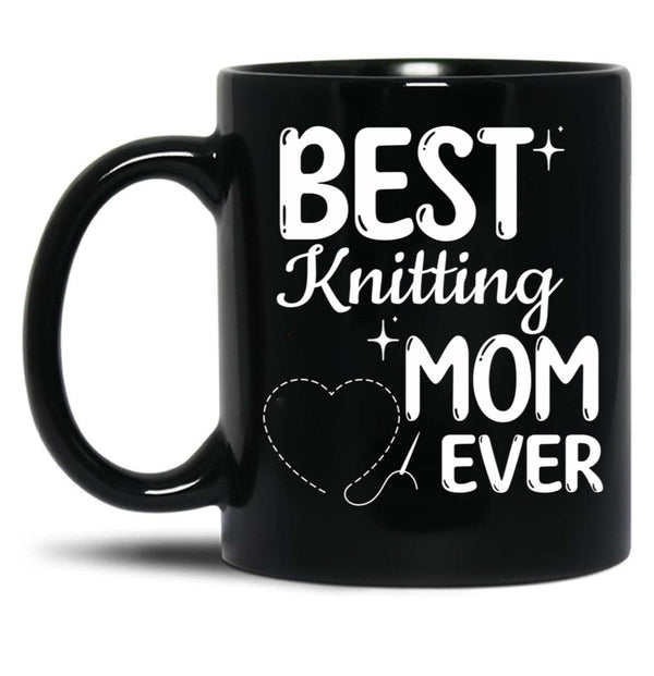 Best Knitting Mom Ever Simple Cute Design Black Coffee Mug, Gift Coffee Mug - Black