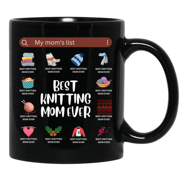 Best Knitting Mom Ever.My Mom'S List Black Coffee Mug, Gift Coffee Mug - Black