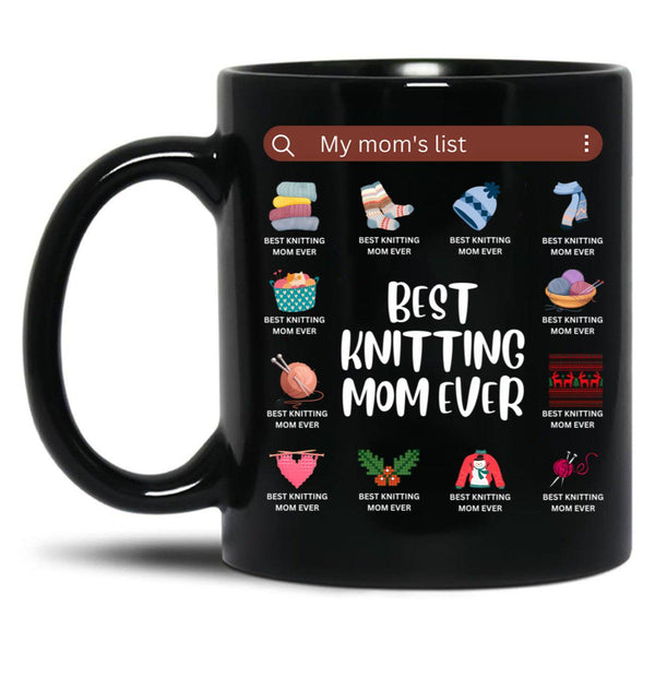 Best Knitting Mom Ever.My Mom'S List Black Coffee Mug, Gift Coffee Mug - Black