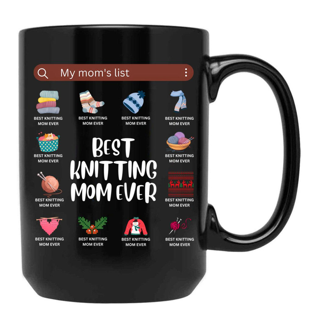 Best Knitting Mom Ever.My Mom'S List Black Coffee Mug, Gift Coffee Mug