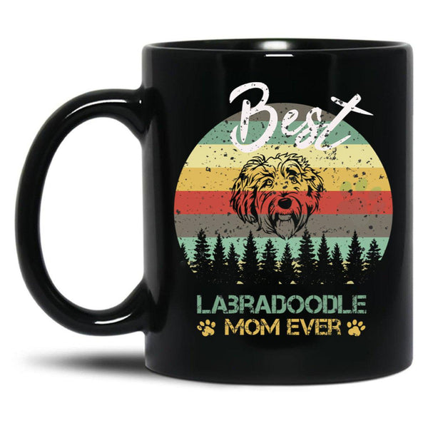 Best Labradoodle Mom Ever Funny Dog Mom Black Coffee Mug, Gift Coffee Mug - Black