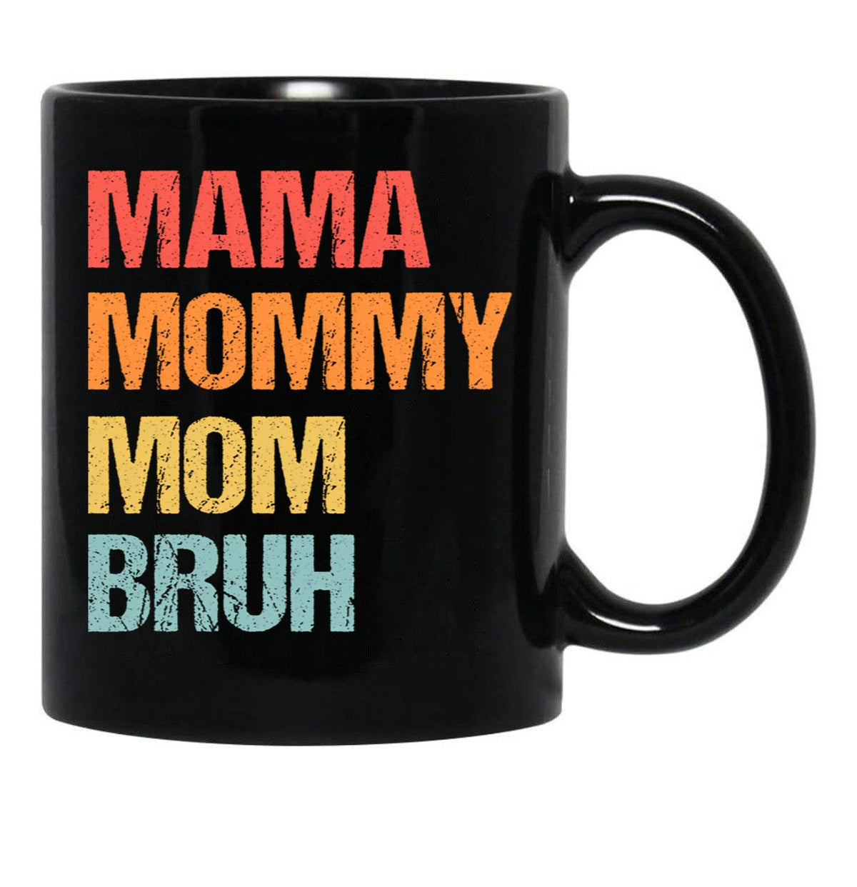Best Mama Mommy Mom Bruh Mama Mommy Mom Bruh Black Coffee Mug, Gift Coffee Mug - Black