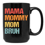 Best Mama Mommy Mom Bruh Mama Mommy Mom Bruh Black Coffee Mug, Gift Coffee Mug