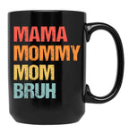 Best Mama Mommy Mom Bruh Mama Mommy Mom Bruh Black Coffee Mug, Gift Coffee Mug