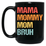 Best Mama Mommy Mom Bruh Mama Mommy Mom Bruh Black Coffee Mug, Gift Coffee Mug