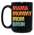 Best Mama Mommy Mom Bruh Mama Mommy Mom Bruh Black Coffee Mug, Gift Coffee Mug