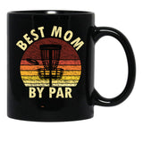 Best Mom By Par Funny Disc Golfer Mom Disc Golfing Black Coffee Mug, Gift Coffee Mug - Black