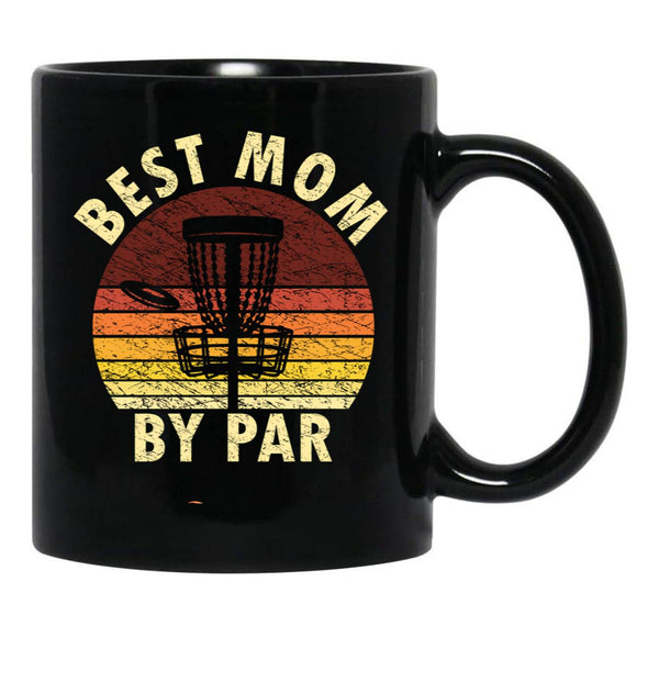 Best Mom By Par Funny Disc Golfer Mom Disc Golfing Black Coffee Mug, Gift Coffee Mug - Black
